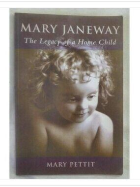 Mary Janeway The Legacy of a Home Child Natural Heritage/Natural 1st 2000 PB